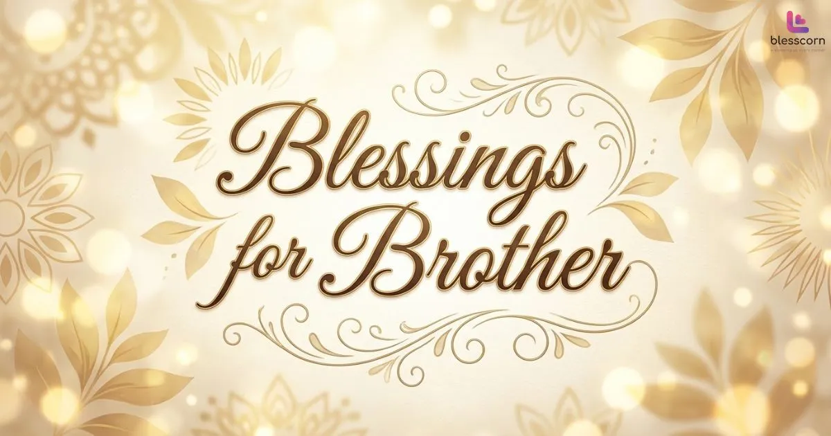 Blessings for Brother